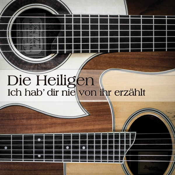 Die Heiligen: Ich hab’ dir nie von ihr erzählt