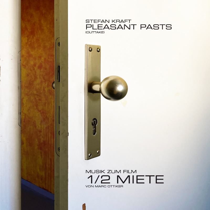 Stefan Kraft: Pleasant Pasts ("1/2 Miete" Outtake)